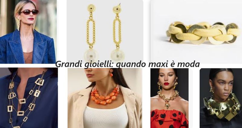 Grandi gioielli: quando maxi è di moda!