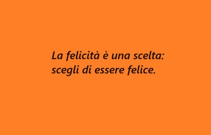 Scegli di essere felice: frasi positive